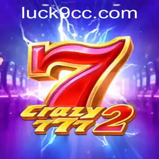 Unveiling the Excitement of Crazy7772: A Thrilling Game Driven by Luck9